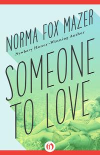 Someone to Love【電子書籍】[ Norma Fox Mazer ]