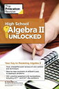 High School Algebra II Unlocked Your Key to Mastering Algebra II【電子書籍】 The Princeton Review