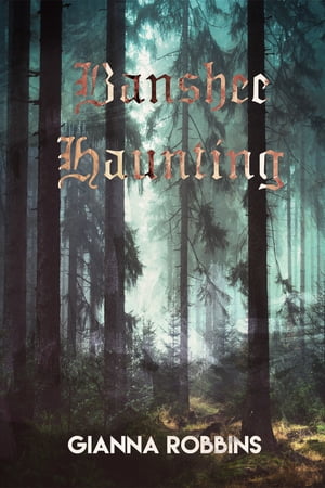 Banshee Haunting【電子書籍】[ Gianna Robbins ]