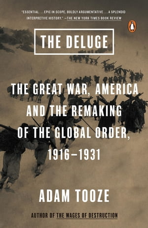 The Deluge The Great War, America and the Remaking of the Global Order, 1916-1931Żҽҡ[ Adam Tooze ]