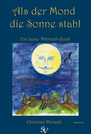 Als der Mond die Sonne stahl Ein Lese- Mitmachbu