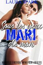 Sous les Yeux de mon Mari Nouvelle ?rotique MFM 