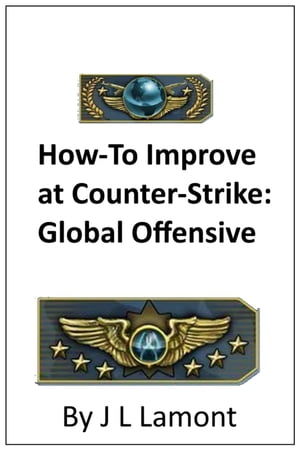 Guide on How to Improve at Counter-Strike: Global Offensive