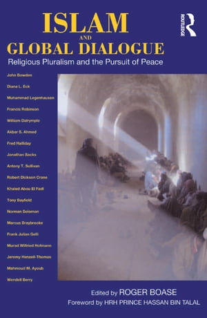 Islam and Global Dialogue Religious Pluralism and the Pursuit of Peace【電子書籍】