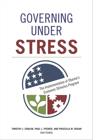 Governing under Stress The Implementation of Obama's Economic Stimulus Program