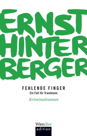 Fehlende Finger Ein Fall f?r Trautmann【電子書籍】[ Ernst Hinterberger ]