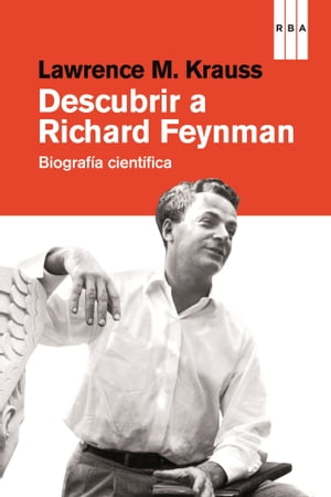 Descubrir a Richard Feynman Biograf?a cient?fica