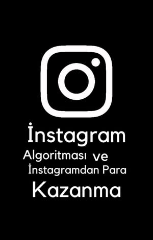 İnstagram algoritması ve instagramdan para kazanma