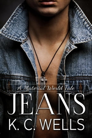 Jeans A Material World, #4【電子書籍】[ K.C. Wells ]