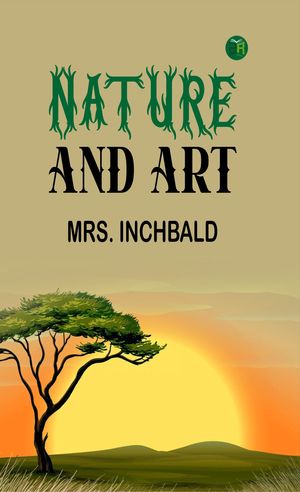 Nature and Art【電子書籍】[ Mrs. Inchbald ](3)