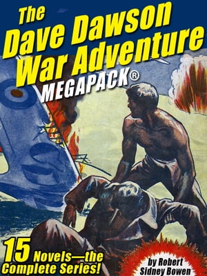 The Dave Dawson War Adventure MEGAPACK?: 14 Novels【電子書籍】[ Robert Sidney Bowen ]