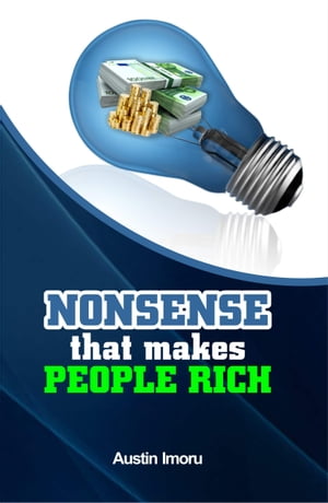 Nonsense that makes People Rich