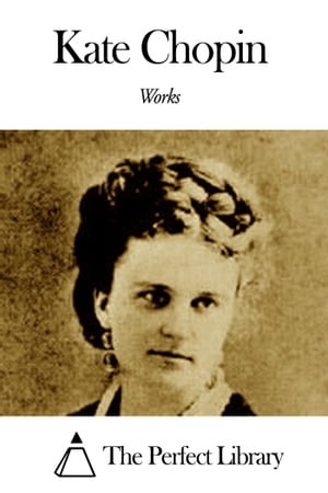 Works of Kate Chopin