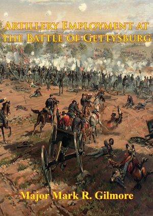 ŷKoboŻҽҥȥ㤨Artillery Employment At The Battle Of Gettysburg [Illustrated Edition]Żҽҡ[ Major Mark R. Gilmore ]פβǤʤ146ߤˤʤޤ