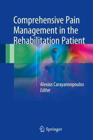 Comprehensive Pain Management in the Rehabilitation Patient