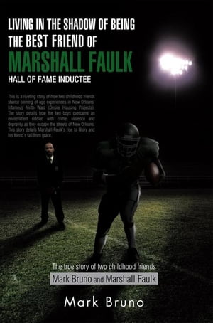 Living in the Shadow of Being the Best Friend of Marshall Faulk Hall of Fame Inductee