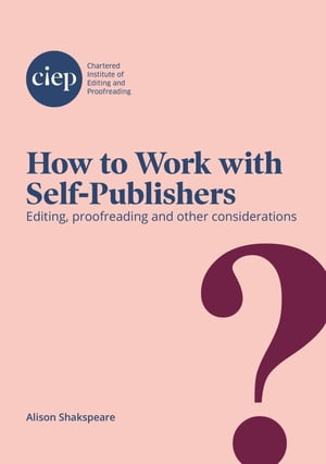 How to Work with Self-Publishers Editing, proofreading and other considerations