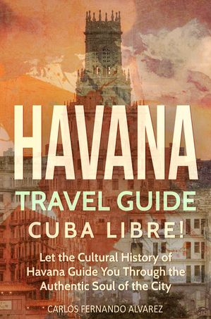 Havana Travel Guide