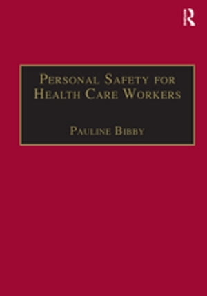 Personal Safety for Health Care Workers【電子書籍】 Pauline Bibby