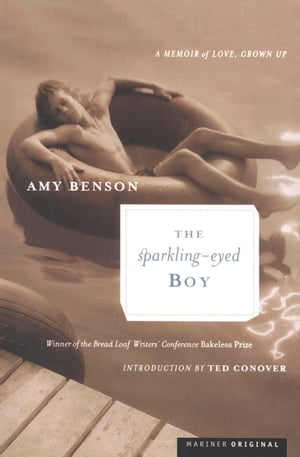 The Sparkling-Eyed Boy A Memoir of Love, Grown Up【電子書籍】[ Amy Benson ]