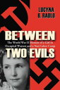 Between Two Evils: The World War II Memoir of a Girl in Occupied Warsaw and a Na...