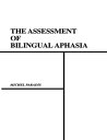 The Assessment of Bilingual Aphasia【電子書籍】 Michel Paradis