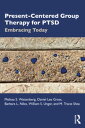 Present-Centered Group Therapy for PTSD Embracing Today【電子書籍】[ Melissa S. Wattenberg ]