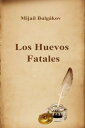 Los Huevos Fatales【電子書籍】[ Mija?l Bul