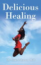 Delicious Healing【電子書籍】[ Dr. Tumi Jo