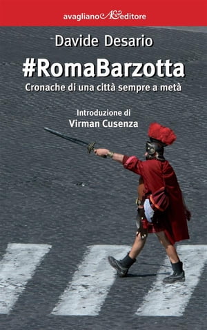 #RomaBarzotta Cronache di una citt? sempre a met?【電子書籍】[ Davide Desario ]