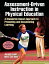 Assessment-Driven Instruction in Physical Education A Standards-Based Approach to Promoting and Documenting LearningŻҽҡ[ Jacalyn Lea Lund ]