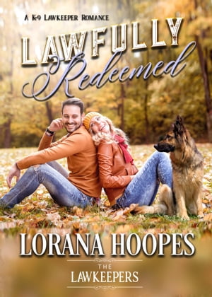 Lawfully Redeemed A K9 Lawkeeper Romance