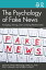 The Psychology of Fake News