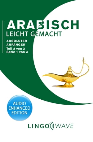 Arabisch Leicht Gemacht - Absoluter Anfänger - Teil 2 von 2 - Serie 1 von 3