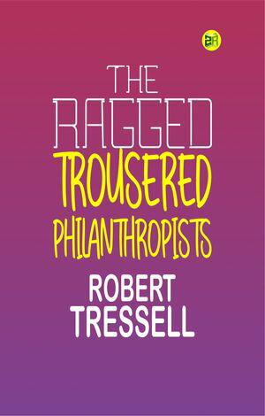 ŷKoboŻҽҥȥ㤨The Ragged Trousered PhilanthropistsŻҽҡ[ Robert Tressell ]פβǤʤ158ߤˤʤޤ