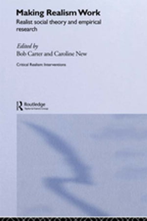 Making Realism Work Realist Social Theory and Empirical Research【電子書籍】