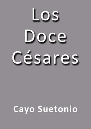 Los doce c?saresŻҽҡ[ Cayo Suetonio ]