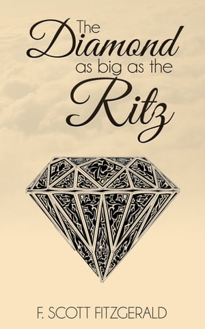 The Diamond as big as The Ritz【電子書籍】