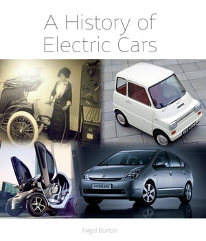 History of Electric Cars【電子書籍】[ Nigel Burton ]