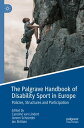 The Palgrave Handbook of Disability Sport in Europe Policies, Structures and Par...