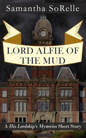 Lord Alfie of the Mud