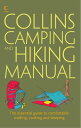 Collins Complete Hiking and Camping Manual: The essential guide to comfortable w...