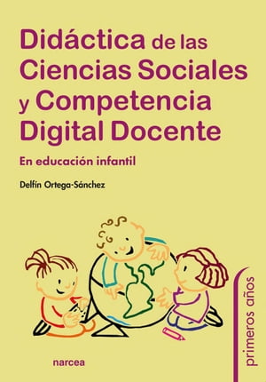 Did?ctica de las Ciencias Sociales y Competencia Digital Docente En educaci?n infantil
