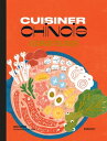 Les recettes culte - Cuisiner chinois