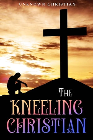 The Kneeling Christian