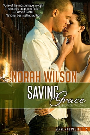 Saving Grace Book 2 in the Serve and Protect Series