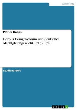 Corpus Evangelicorum und deutsches Machtgleichgewicht 1713 - 1740