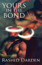 Yours in the Bond (Men of Beta, Volume I)【電子書籍】 Rashid Darden