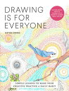Drawing Is for Everyone Simple Lessons to Make Your Creative Practice a Daily Habit - Explore Infinite Creative Possibilities in Graphite, Colored Pencil, and Ink【電子書籍】 Kateri Ewing