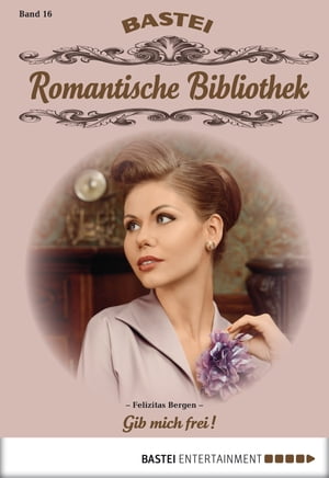 Romantische Bibliothek - Folge 16 Gib mich frei!